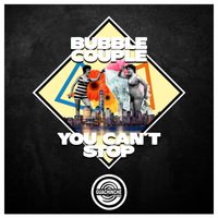 Bubble Couple - You Can't Stop