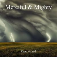 Candlestand - Merciful & Mighty