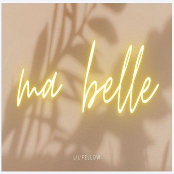 lil'fellow - Ma belle