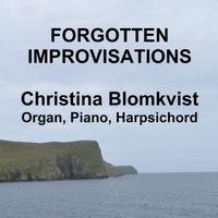 Christina Blomkvist - Forgotten Improvisations