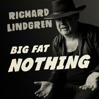 Richard Lindgren - Big Fat Nothing