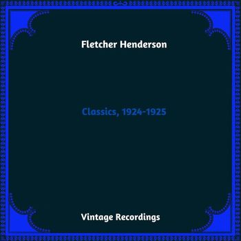 Fletcher Henderson - Classics, 1924-1925 (Hq Remastered 2023)