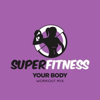 SuperFitness - Your Body (Workout Mix)