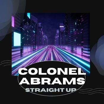 Colonel Abrams - Straight Up