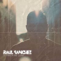 Raul Sanchez - Tu Amor Me Llena