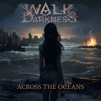 Walk in Darkness - Across the Oceans