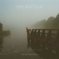 Stefan Truyman - Melancolia