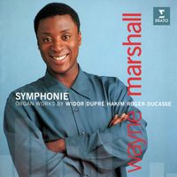 Wayne Marshall - Symphonie. Organ Works by Widor, Dupré, Hakim & Roger-Ducasse (At the Manchester Bridgewater Hall Organ)