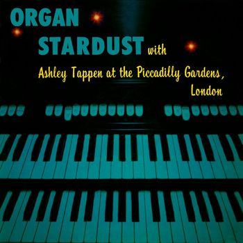 Ashley Tappen - Organ Stardust (2023 Remaster from the Original Somerset Tapes)