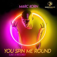 Marc Korn - You Spin Me Round (Like A Record)