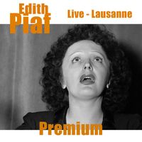 Édith Piaf - Édith Piaf -  Live Lausanne - Premium