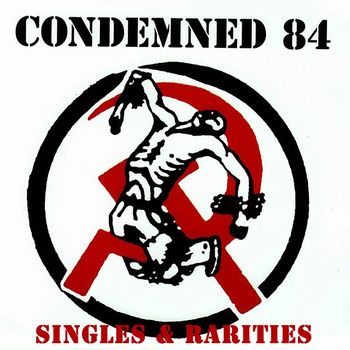 Condemned 84 - Condemned 84 : Singles & Rarities (Explicit)