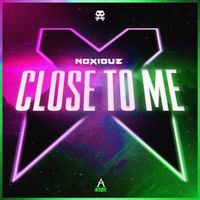 Noxiouz - Close To Me (Extended Mix)