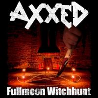 AxxED - Fullmoon Witchhunt (Single Edit [Explicit])
