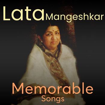 Lata Mangeshkar - Lata Mangeshkar Memorable Songs