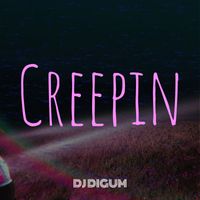 DJ Digum - Creepin