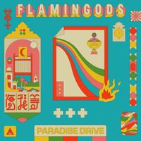 Flamingods - Paradise Drive
