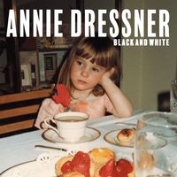 Annie Dressner - Black and White