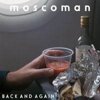 Moscoman - Back and Again