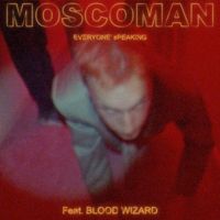 Moscoman - Everyone' sPeaking