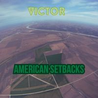Victor - American Setbacks