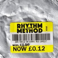 The Rhythm Method - How Would You Know I Was Lonely?