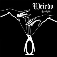 Weirdo - Gaslighter