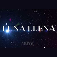Keysi - Luna Llena (Explicit)