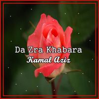 Kamal Aziz - Da Zra Khabara