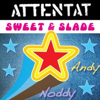 Attentat - Sweet & Slade
