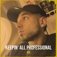 SES - Keepin' all Professional (Explicit)