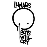 LUNARS - Boys Will Cry