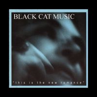Black Cat Music - This Is the New Romance