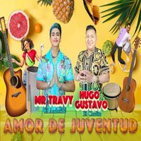 Mr. Travy - Amor de Juventud (feat. Hugo Gustavo "El Chulito")