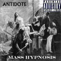 Antidote - Mass Hypnosis (Explicit)