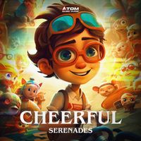 Atom Music Audio - Cheerful Serenades