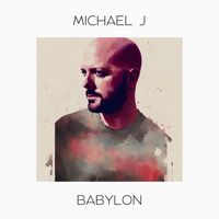 Michael J - Babylon
