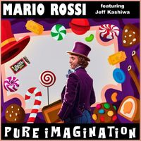 Mario Rossi - Pure Imagination (feat. Jeff Kashiwa)