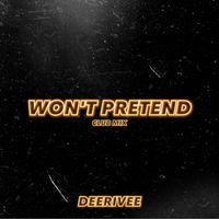 Deerivee - Won't Pretend (Club Mix)