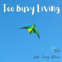 Tavia - Too Busy Living (feat. Craig Blaine)