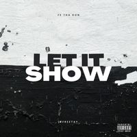 Fe tha Don - Let It Show (Explicit)