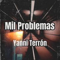 Yanni Terrón - Mil problemas (Explicit)