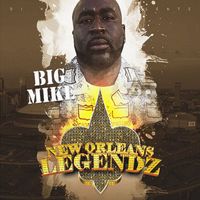 Big Mike - New Orleans Legendz (Explicit)