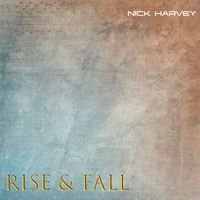 Nick Harvey - Rise and Fall
