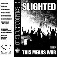 Slighted - This Means War (Explicit)