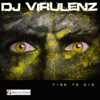 DJ Virulenz - Time to Die