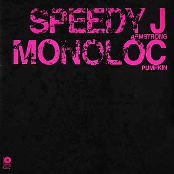 Speedy J, Monoloc - Armstrong / Pumpkin