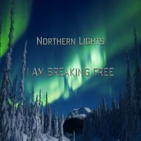 Northern Lights - I am Breaking Free