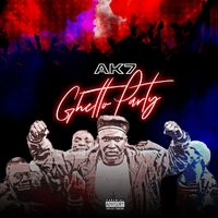AK7 - Ghetto Party