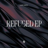 Low Disco - Refused EP